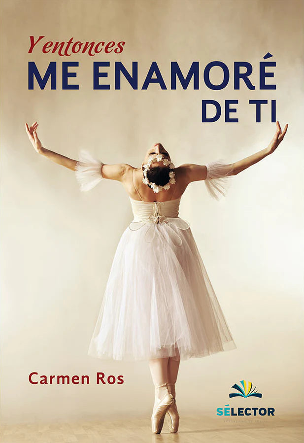 Y entonces me enamoré de ti - Editorial Selector